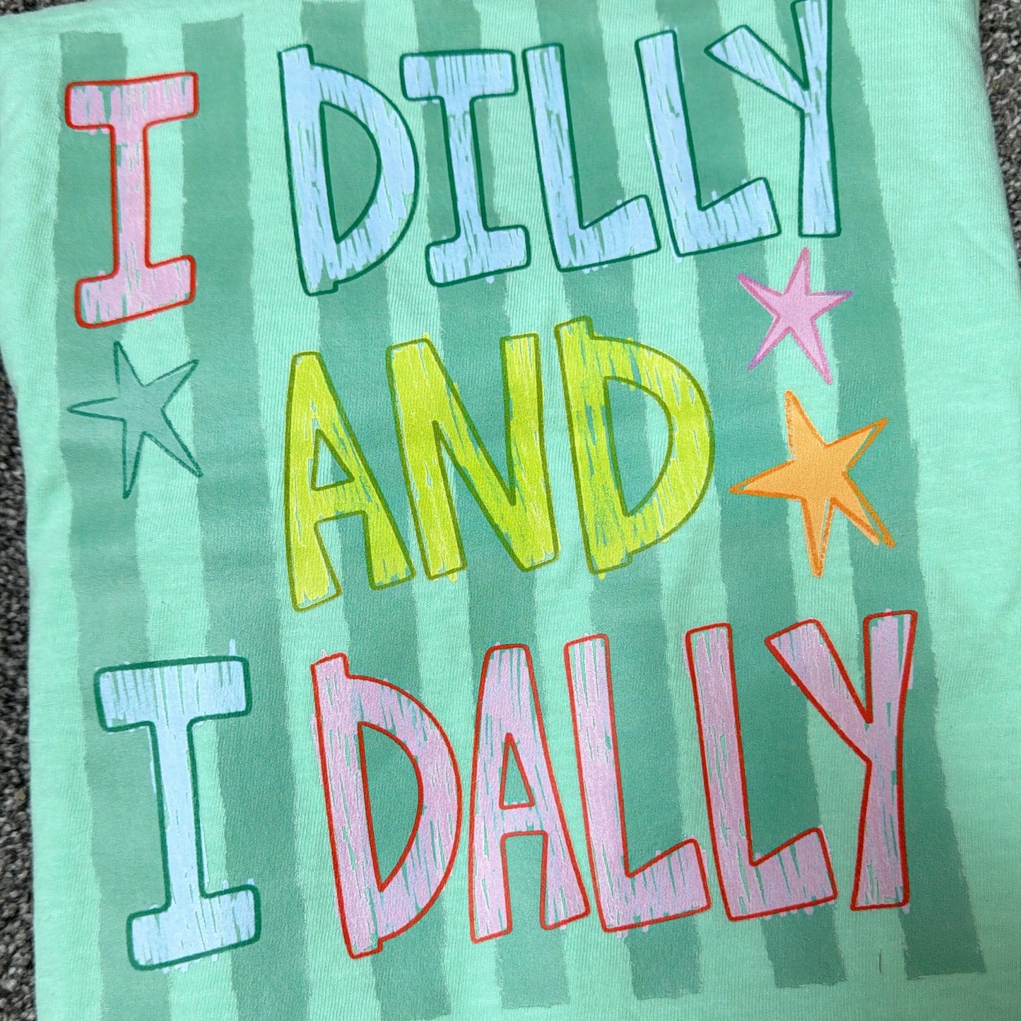RTS- I Dilly and I Dally tee
