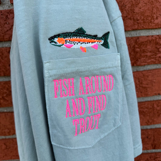 Fish Around And Find Trout Tee