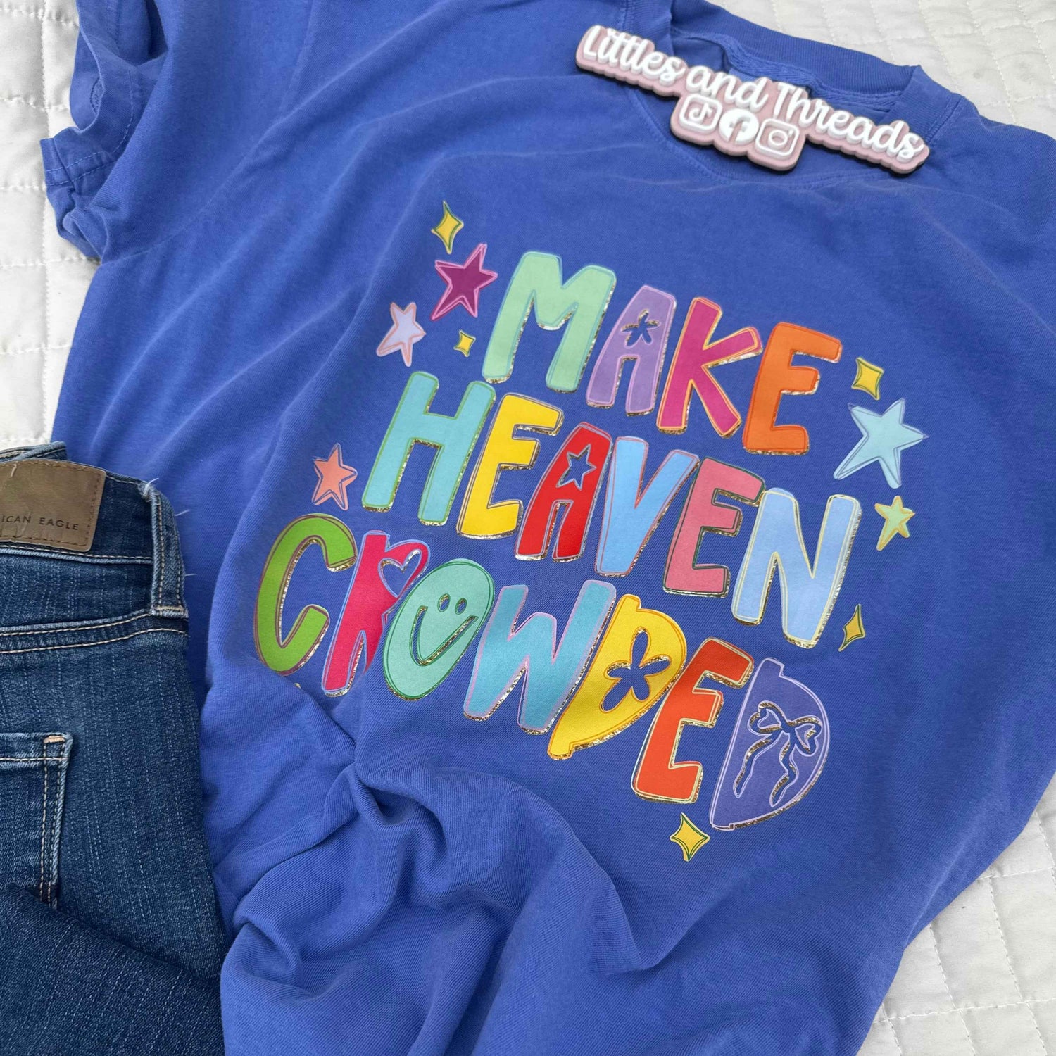 Make Heaven Crowded Tee