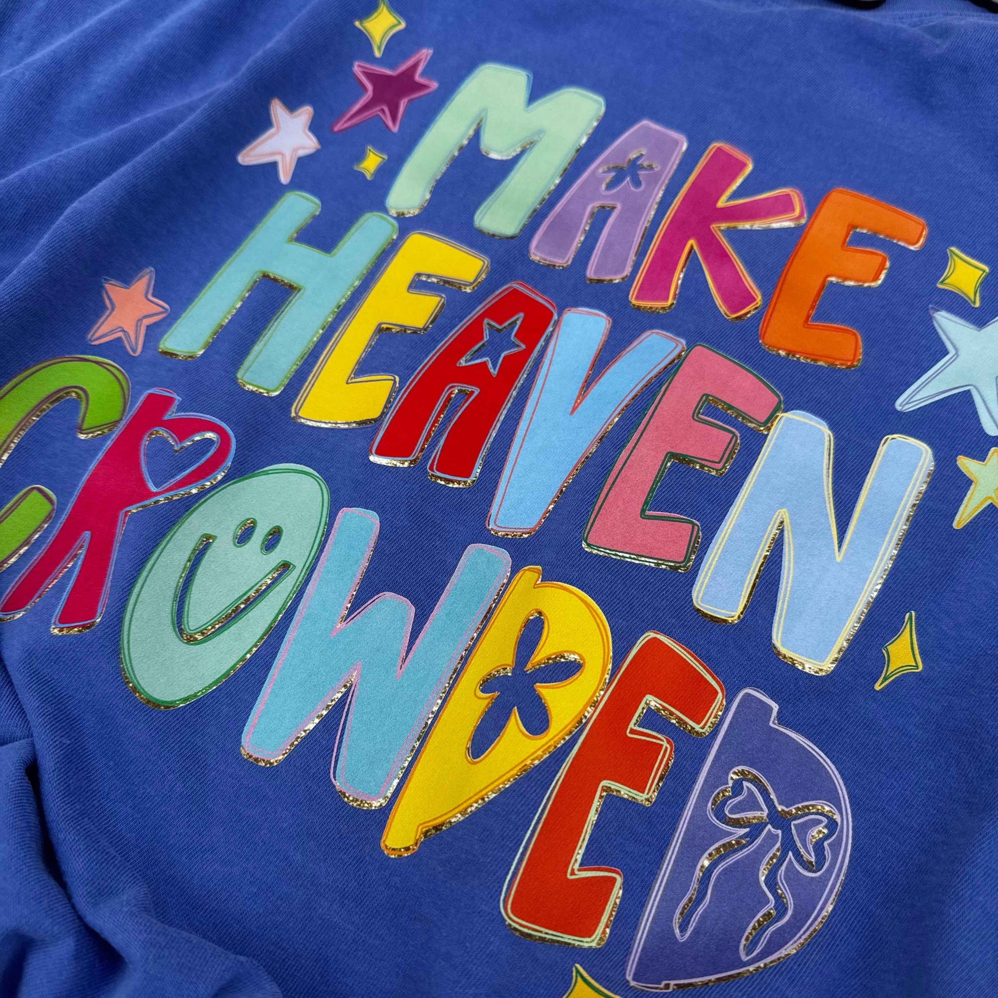 Make Heaven Crowded Tee