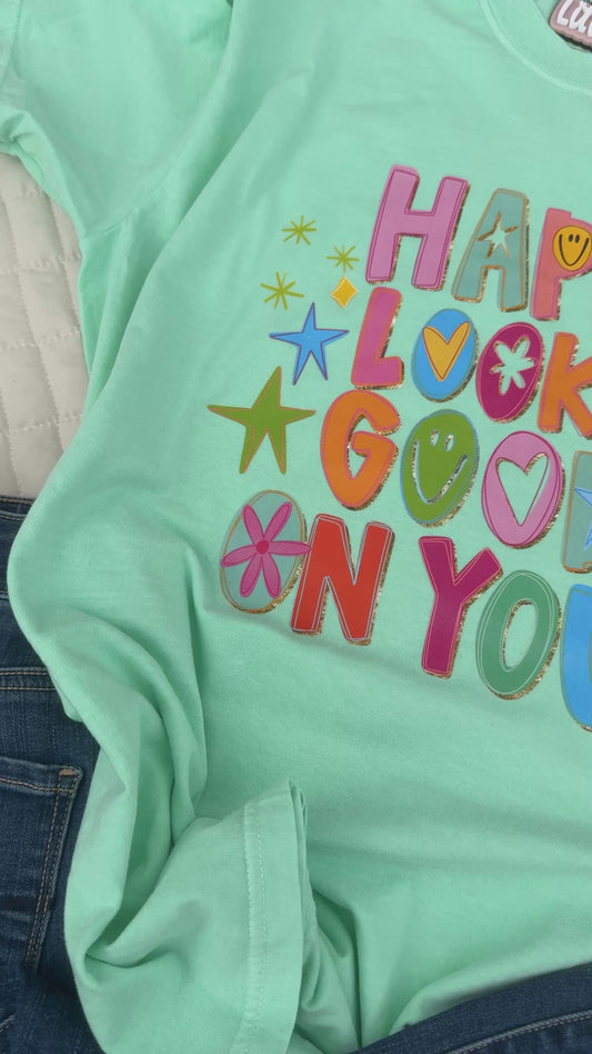 Happy Looks Good On You Tee